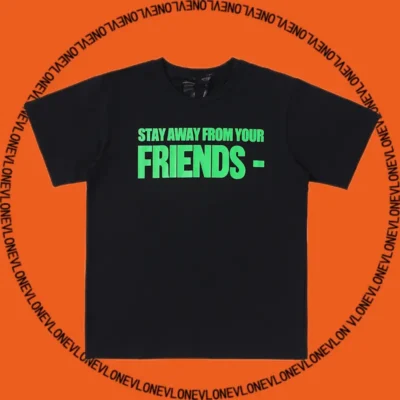 Stay Away From Your T Shirt