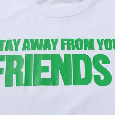Stay Away From Your T Shirt